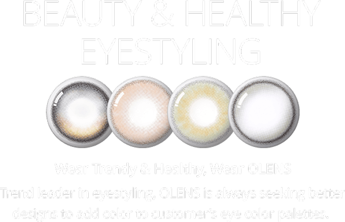 Beauty & Healthy Eyestyling banner showing four OLENS lenses and the message 'Wear Trendy & Healthy, Wear OLENS'. OLENS is a trend leader in eyestyling, offering designs that add color to eye palettes.