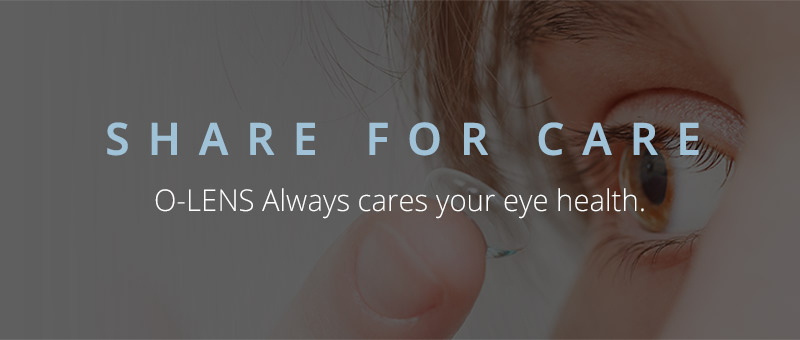 Share for care <br> O-LENS Always cares your eye health.